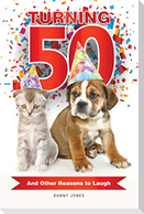 Turning 50 ... And Other Reasons to Laugh