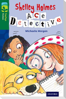 Oxford Reading Tree TreeTops Fiction: Level 12 More Pack A: Shelley Holmes Ace Detective