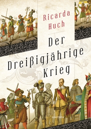 Huch, Ricarda. Der dreißigjährige Krieg. Anaconda Verlag, 2019.