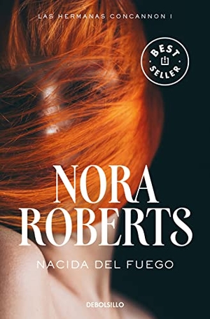 Roberts, Nora. Nacida del Fuego 1 / Born in Fire (Born in Trilogy Series). Prh Grupo Editorial, 2016.