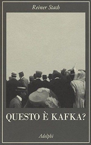 Stach, Reiner. Questo è Kafka?. Adelphi, 2016.