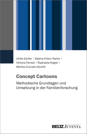 Zartler, Ulrike / Erben-Harter, Sabine et al. Concept Cartoons - Methodische Grundlagen und Umsetzung in der Familienforschung. Juventa Verlag GmbH, 2023.