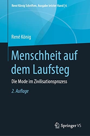 König, René. Menschheit auf dem Laufsteg - Die Mode im Zivilisationsprozess. Springer-Verlag GmbH, 2022.
