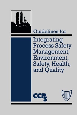 Ccps. Guidelines Integrating Process Safety. John Wiley & Sons, 1996.