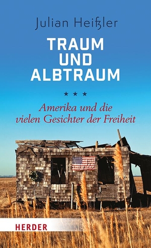Heißler, Julian. Traum und Albtraum - Amerika und die vielen Gesichter der Freiheit. Herder Verlag GmbH, 2023.
