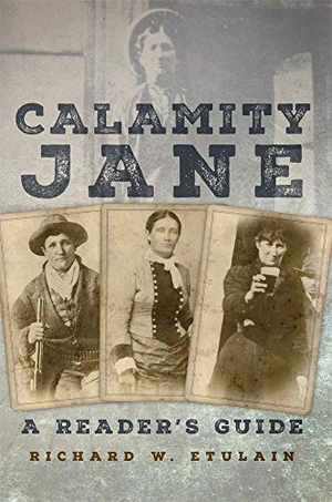 Etulain, Richard. Calamity Jane - A Reader's Guide. University of Oklahoma Press, 2021.