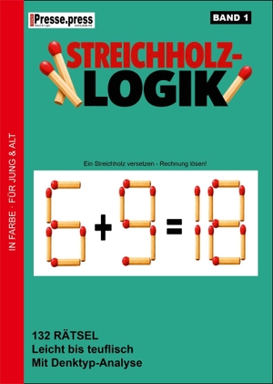 Dingdong24 GmbH (Hrsg.). Streichholz-Logik - Band 1 - 132 Streichholzrätsel von leicht bis teuflisch - mit Lösungen und Denktyp-Analyse. DingDong24 GmbH, 2026.