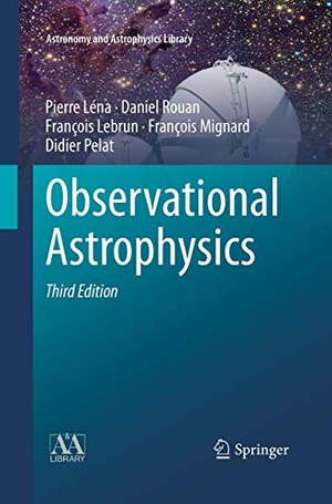 Léna, Pierre / Rouan, Daniel et al. Observational Astrophysics. Springer Berlin Heidelberg, 2016.