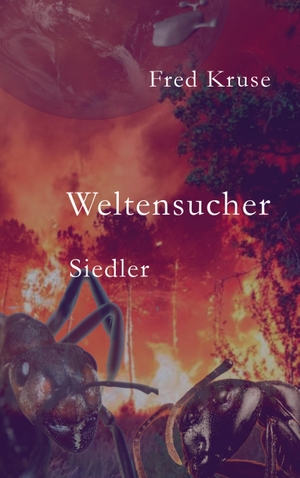 Kruse, Fred. Weltensucher - Siedler (Band 2). Books on Demand, 2023.