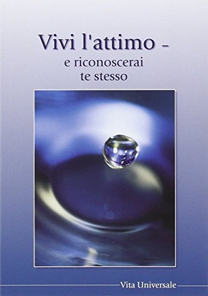 Gabriele. Vivi l'attimo, vedi e riconosci te stesso. Vita Universale, 2019.