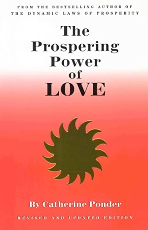 Ponder, Catherine. The Prospering Power of Love - Revised & Updated Edition. DeVorss & Company, 2007.