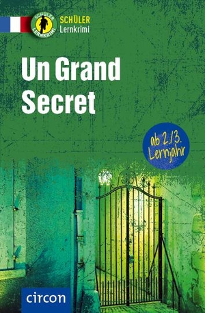 Blancher, Marc. Un Grand Secret - Französisch 2./3. Lernjahr. Circon Verlag GmbH, 2022.