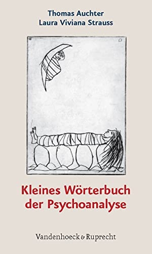 Auchter, Thomas / Laura Viviana Strauss. Kleines Wörterbuch der Psychoanalyse. Vandenhoeck + Ruprecht, 1999.