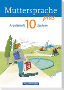 Muttersprache plus 10. Schuljahr. Arbeitsheft Sachsen