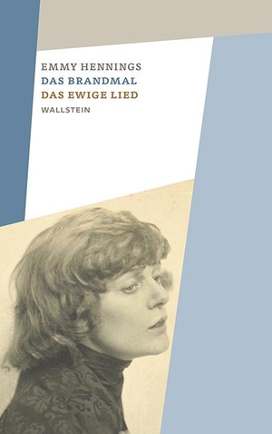 Hennings, Emmy. Das Brandmal - Das ewige Lied. Wallstein Verlag GmbH, 2017.
