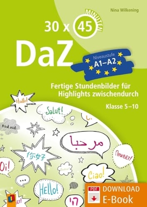 Wilkening, Nina. 30 x 45 Minuten - DaZ - A1-A2 - Fertige Stundenbilder für Highlights zwischendurch. Klasse 5-10. Verlag an der Ruhr GmbH, 2018.