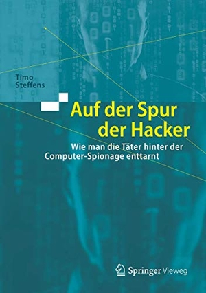 Steffens, Timo. Auf der Spur der Hacker - Wie man die Täter hinter der Computer-Spionage enttarnt. Springer Berlin Heidelberg, 2018.