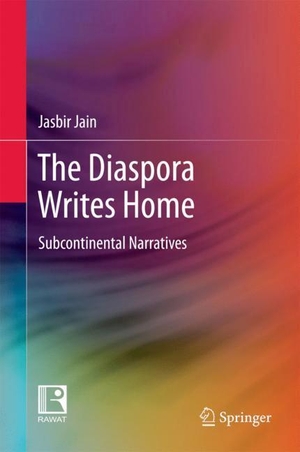 Jain, Jasbir. The Diaspora Writes Home - Subcontinental Narratives. Springer Nature Singapore, 2017.