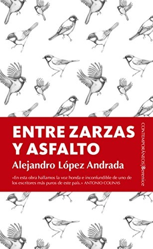 López Andrada, Alejandro. Entre zarzas y asfalto. Editorial Berenice, 2016.