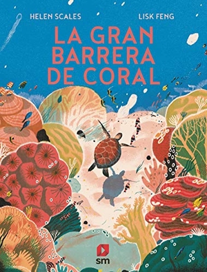 Bort, Fernando / Helen Scales. La Gran Barrera de Coral. Fundación Santa María-Ediciones SM, 2021.