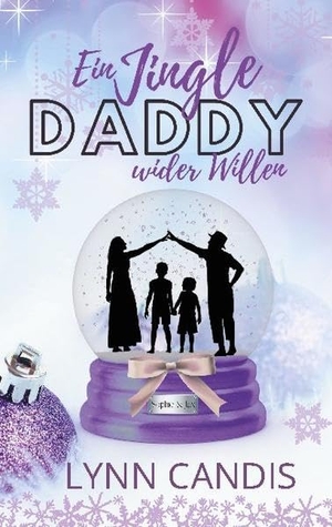 Candis, Lynn. Ein Jingle Daddy wider Willen. Books on Demand, 2021.
