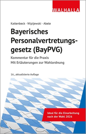 Wipijewski, Gerhard / Hermann Abele. Bayerisches Personalvertretungsgesetz (BayPVG) - Kommentar für die Praxis; Mit Erläuterung zur Wahlordnung. Walhalla und Praetoria, 2026.