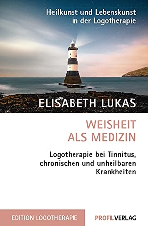 Lukas, Elisabeth. Weisheit als Medizin - Logotherapie bei Tinnitus,chronischen und unheilbaren Krankheiten. Profil Verlag, 2020.