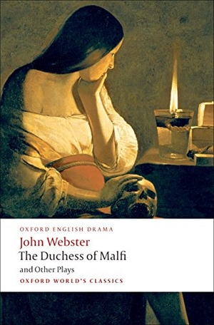 Webster, John. Duchess Malfi Oth Plays. Oxford University Press, 2009.