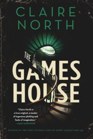 North, Claire. Gameshouse. Hachette Book Group USA, 2019.