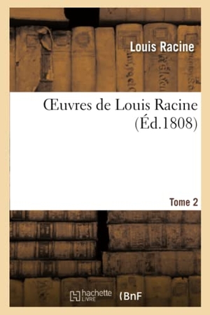 Racine, Louis. Oeuvres de Louis Racine. T. 2. Hachette Livre, 2022.
