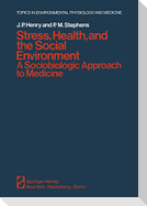Stress, Health, and the Social Environment