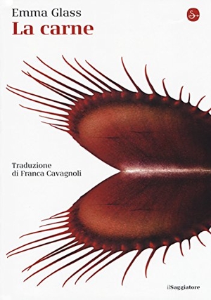 Glass, Emma. La carne. Il Saggiatore, 2018.