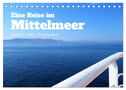 Eine Reise im Mittelmeer (Tischkalender 2024 DIN A5 quer), CALVENDO Monatskalender