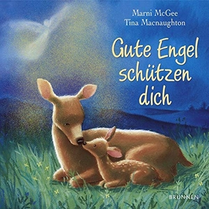 McGee, Marni / Tina Macnaughton. Gute Engel schützen dich. Brunnen-Verlag GmbH, 2015.