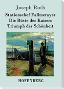 Stationschef Fallmerayer / Die Büste des Kaisers / Triumph der Schönheit