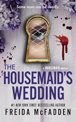 McFadden, Freida. The Housemaid's Wedding - A Short Story in the Globally Acclaimed Housemaid Series. Sourcebooks LLC, 2026.