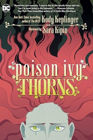 Keplinger, Kody / Sara Kipin. Poison Ivy: Thorns. DC Comics, 2021.