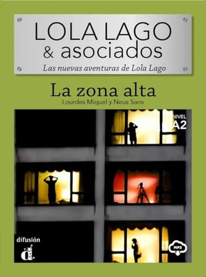 Miquel, Lourdes / Neus Sans. La zona alta  - Las nuevas aventuras de Lola Lago. Lektüre mit Audio-Online  . Klett Sprachen GmbH, 2025.