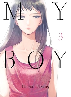 Takano, Hitomi. My Boy 3. Kodansha, 2019.
