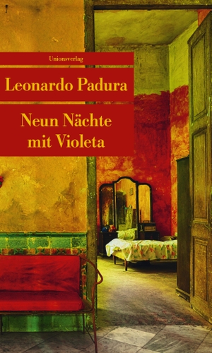 Padura, Leonardo. Neun Nächte mit Violeta. Unionsverlag, 2018.