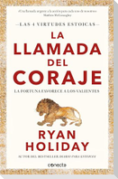 La Llamada del Coraje / Courage Is Calling: Fortune Favors the Brave