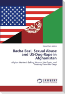Bacha Bazi, Sexual Abuse and US-Dog-Rape in Afghanistan