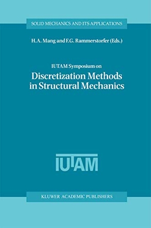 Rammerstorfer, F. G. / H. A. Mang (Hrsg.). IUTAM Symposium on Discretization Methods in Structural Mechanics - Proceedings of the IUTAM Symposium held in Vienna, Austria, 2¿6 June 1997. Springer Netherlands, 1999.