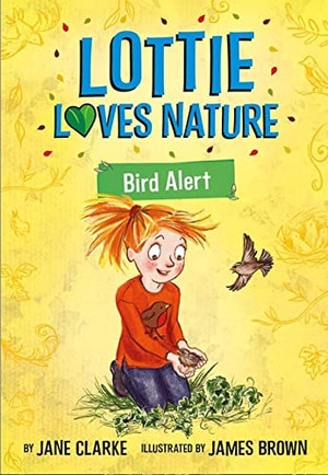 Clarke, Jane. Lottie Loves Nature - Bird Alert. Five Quills, 2021.