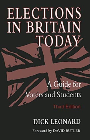 Leonard, Dick. Elections in Britain Today - A Guide for Voters and Students. Palgrave MacMillan UK, 1996.