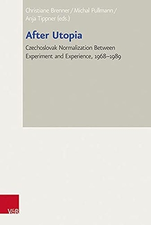 Brenner, Christiane / Michal Pullmann et al (Hrsg.). After Utopia - Czechoslovak Normalization between Experiment and Experience, 1968-1989. Vandenhoeck + Ruprecht, 2023.