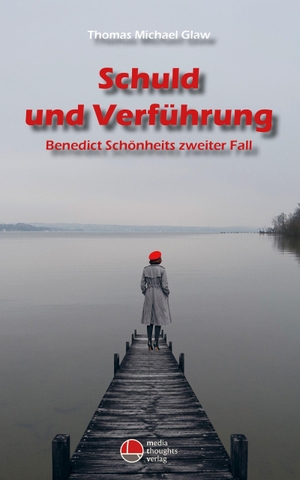 Glaw, Thomas Michael. Schuld und Verführung - Benedict Schönheits zweiter Fall. Mediathoughts, 2026.