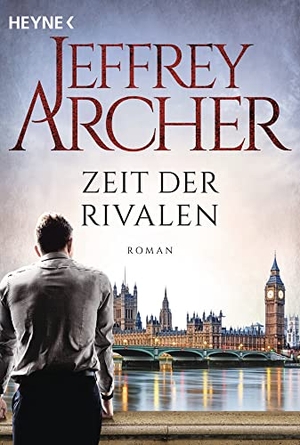Archer, Jeffrey. Zeit der Rivalen - Roman. Heyne Taschenbuch, 2021.