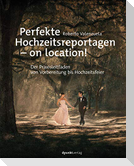 Perfekte Hochzeitsreportagen - on location!