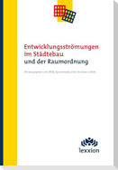 Entwicklungsströmungen im Städtebau und der Raumordnung